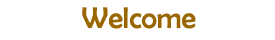Welcome